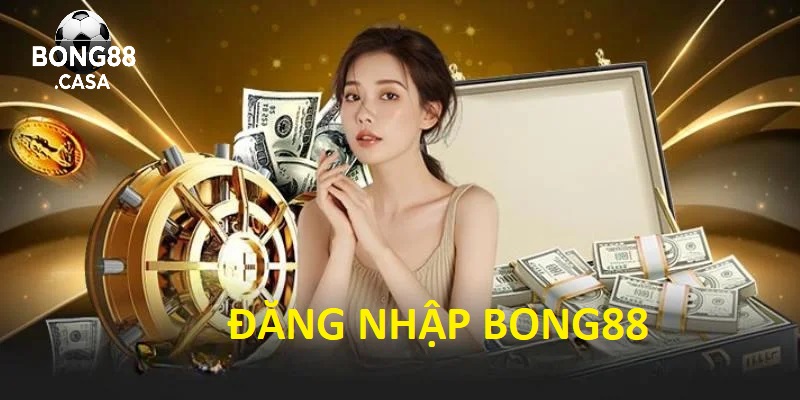 Hướng dẫn thao tác Đăng nhập Bong88 đúng chuẩn trong 60 giây