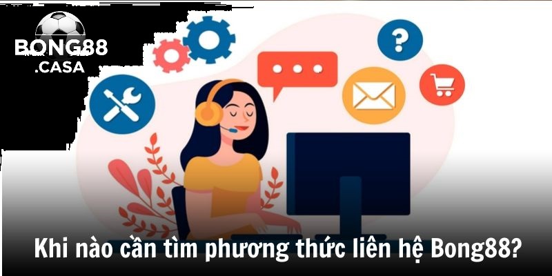 Liên hệ BONG88 và các cách thức thực hiện